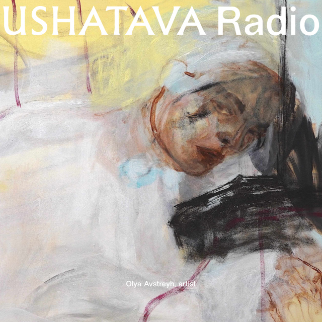 Ushatava Radio: Olya Avstreyh Ushatava Radio: Olya Avstreyh