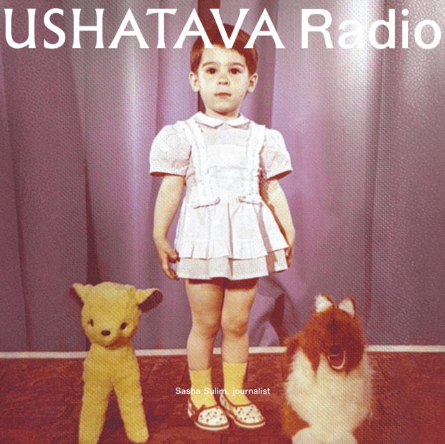 Ushatava Radio: Sasha Sulim Ushatava Radio: Sasha Sulim