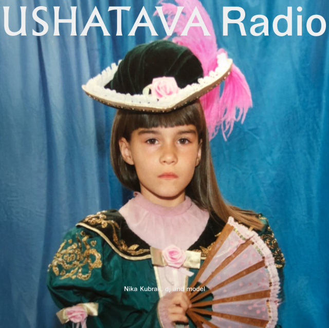 Ushatava Radio: Nika Kubrak Ushatava Radio: Nika Kubrak