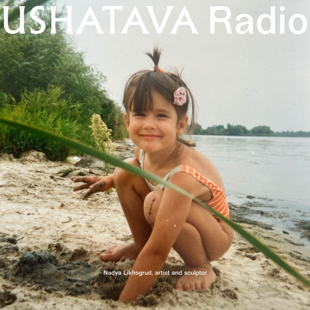 Ushatava Radio: Nadya Likhogrud Ushatava Radio: Nadya Likhogrud